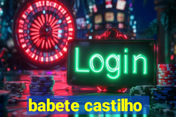 babete castilho